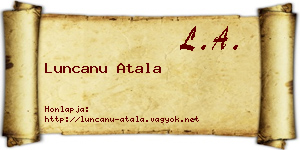 Luncanu Atala névjegykártya
